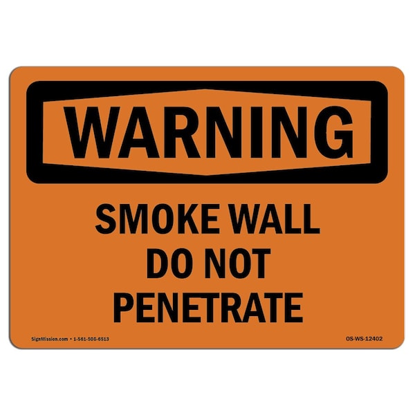 OSHA WARNING Sign, Smoke Wall Do Not Penetrate, 18in X 12in Decal, 12" W, 18" L, Landscape